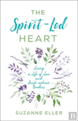 Bertrand.pt - The Spiritâ€“Led Heart Â€“ Living A Life Of Love And Faith Without Borders