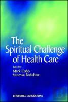 The Spiritual Challenge Of Health Care