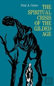 The Spiritual Crisis Of The Gilded Age
