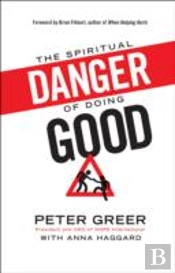 The Spiritual Danger Of Doing Good