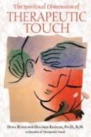 The Spiritual Dimension Of Therapeutic Touch