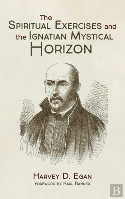 Bertrand.pt - The Spiritual Exercises And The Ignatian Mystical Horizon