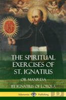 The Spiritual Exercises Of St. Ignatius