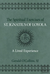 The Spiritual Exercises Of St. Ignatius Of Loyola