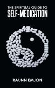 The Spiritual Guide To Self-Medication