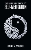 The Spiritual Guide To Self-Medication