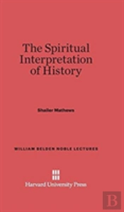 The Spiritual Interpretation Of History
