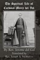 The Spiritual Life Of Cardinal Merry Del Val
