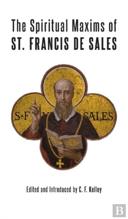Bertrand.pt - The Spiritual Maxims Of St. Francis De Sales