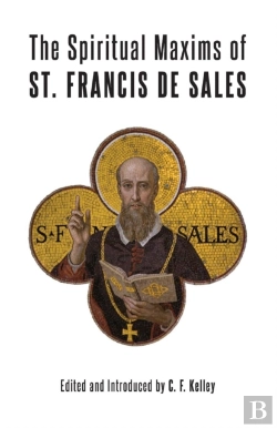 Bertrand.pt - The Spiritual Maxims Of St. Francis De Sales