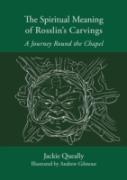 The Spiritual Meaning Of Rosslyn'S Carvings