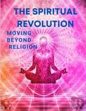 The Spiritual Revolution - Moving Beyond