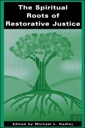 The Spiritual Roots Of Restorative Justice