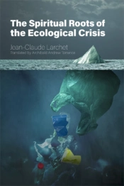 The Spiritual Roots Of The Ecological Crisis