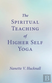 The Spiritual Teaching Of Higher Self Yoga