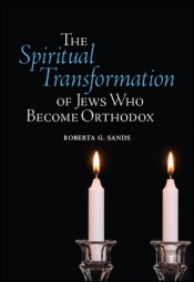 The Spiritual Transformation Of Jews Who Become Orthodox