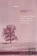 The Spiritual Wisdom Of Gospels For Christian Preachers And Teachers