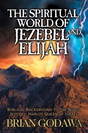 The Spiritual World Of Jezebel And Elija
