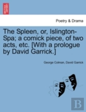 The Spleen, Or, Islington-Spa; A Comick