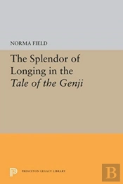 The Splendor Of Longing In The Tale Of The Genji