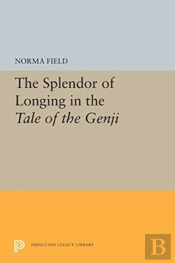 The Splendor Of Longing In The Tale Of The Genji