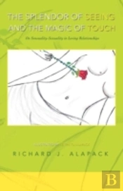 The Splendor Of Seeing And The Magic Of Touch