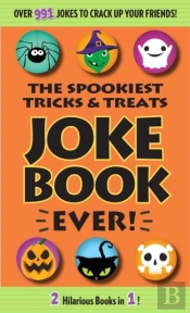The Spookiest Tricks & Treats Joke Book Ever!
