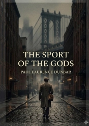 The Sport Of The Gods - By Paul Laurence Dunbar