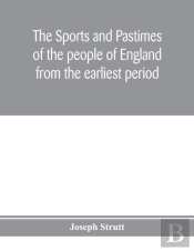 The Sports And Pastimes Of The People Of