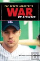 The Sports Industry'S War On Athletes