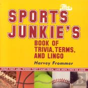 The Sports Junkie'S Book Of Trivia, Terms, And Lingo
