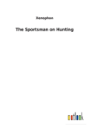 The Sportsman On Hunting