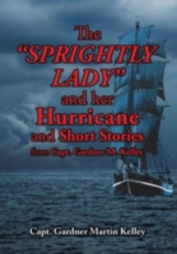 Bertrand.pt - The Sprightly Lady And Her Hurricane And Short Stories From Capt. Gardner M. Kelley