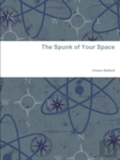 The Spunk Of Your Space