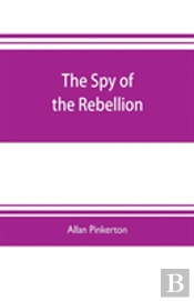 The Spy Of The Rebellion