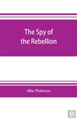 Bertrand.pt - The Spy Of The Rebellion
