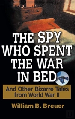 Bertrand.pt - The Spy Who Spent The War In Bed