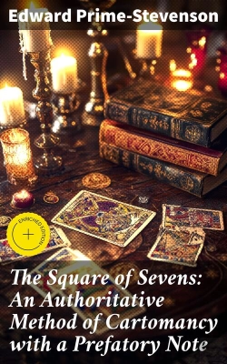 Bertrand.pt - The Square Of Sevens: An Authoritative Method Of Cartomancy With A Prefatory Note