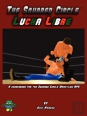 The Squared Circle:Lucha Libre