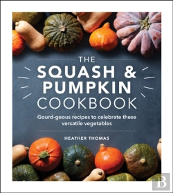 Bertrand.pt - The Squash And Pumpkin Cookbook