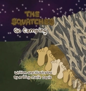 The Squatches Go Camping