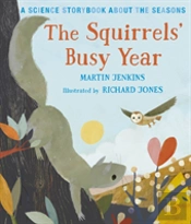 The Squirrels' Busy Year: A Science Storybook About The Seasons