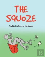 The Squoze