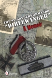 The Ss-Sonderkommando 'Dirlewanger': A Memoir