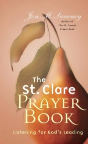 The St. Clare Prayer Book: Listening For God'S Leading