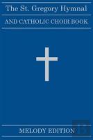 The St. Gregory Hymnal And Catholic Choir Book