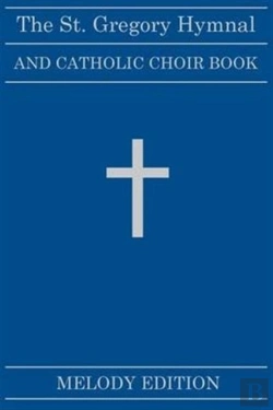 Bertrand.pt - The St. Gregory Hymnal And Catholic Choir Book