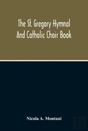 The St. Gregory Hymnal And Catholic Choir Book