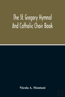 Bertrand.pt - The St. Gregory Hymnal And Catholic Choir Book