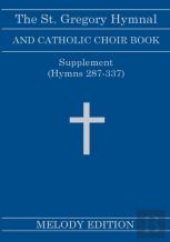 The St. Gregory Hymnal And Catholic Choir Book. Singers Ed. Melody Ed. - Supplement